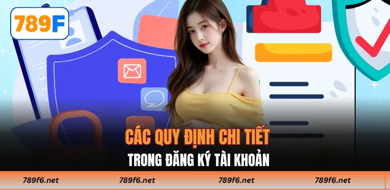 Các quy định chi tiết trong đăng ký tài khoản