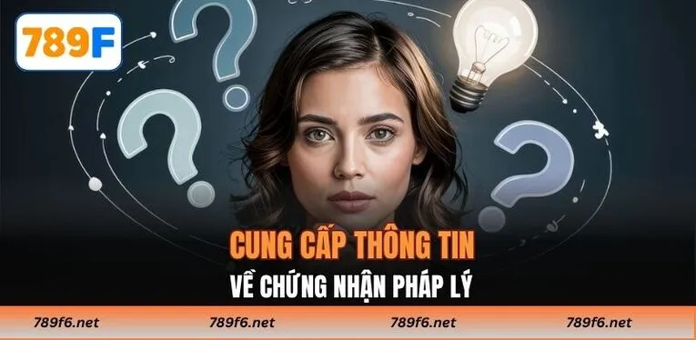 Cung cấp thông tin về chứng nhận pháp lý