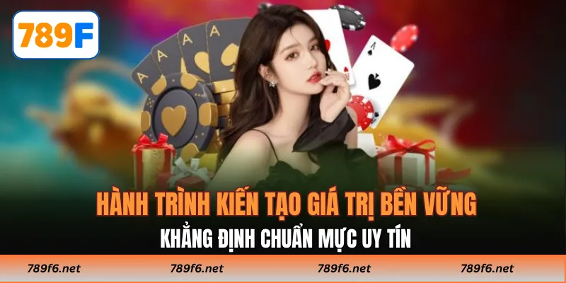 Hành trình kiến tạo giá trị bền vững, khẳng định chuẩn mực uy tín